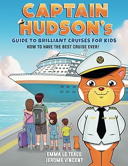 Captain Hudson's Guide to Brilliant Cruises for Kids (Captain Hudson's Brilliant Cruises) - Activity Book