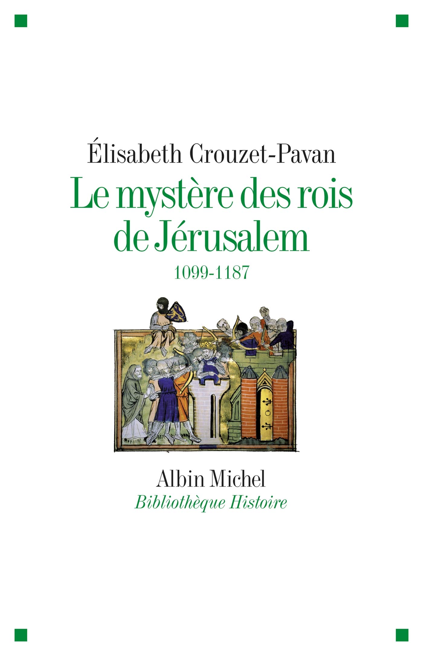 Le Mystère des rois de Jérusalem: 1099-1187