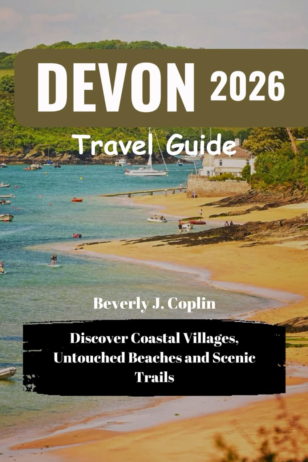 DEVON Travel Guide 2026: Discover Coastal Villages, Untouched Beaches and Scenic Trails