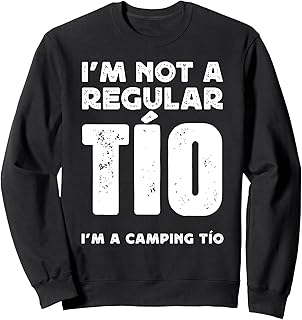 NOT A REGULAR TIO, A CAMPING TIO Sweatshirt