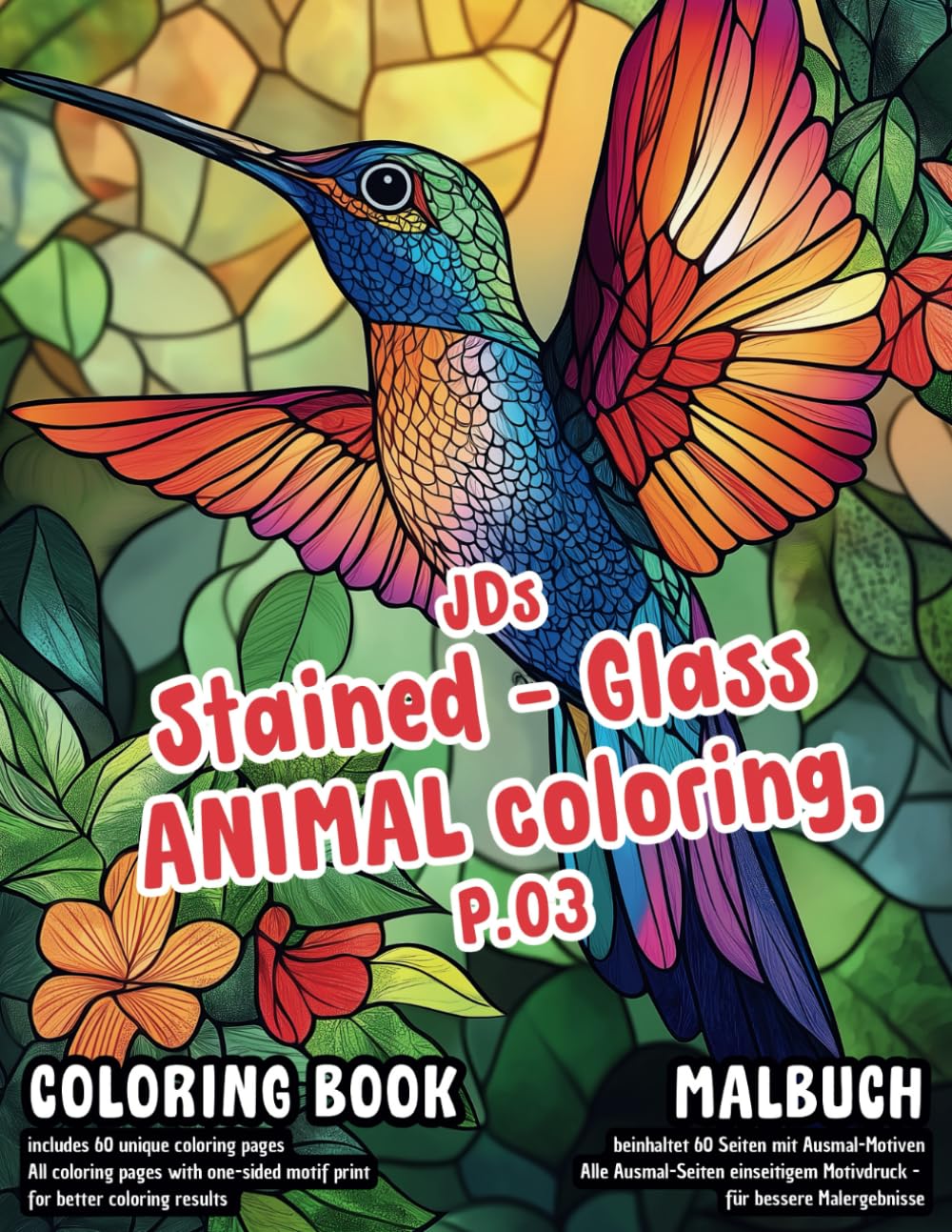 Coloring Book / Malbuch : JDs Stained Glass Animal coloring, P.03: a wonderful way to reduce stress with creative art, suitable for kids or adults, intermediate level of difficulty, 60 coloring pages