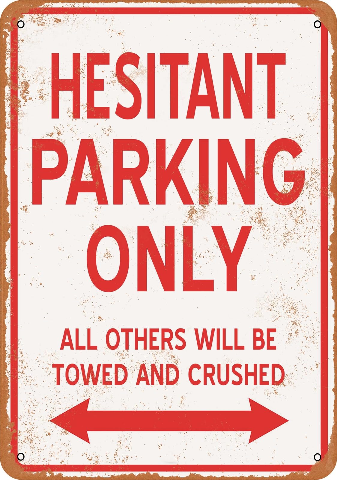 Metal Sign - HESITANT PARKING ONLY - Vintage Look home decor