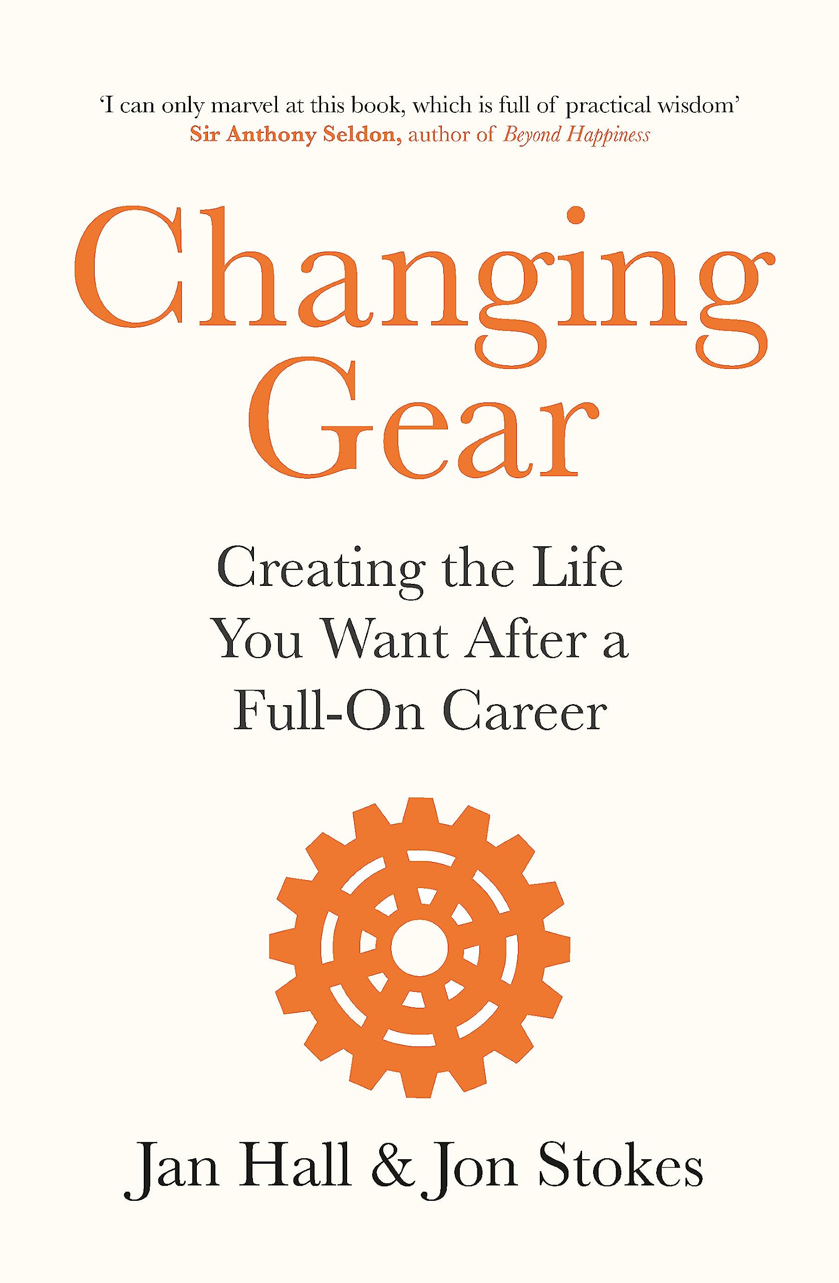 Changing Gear Creating the Life You Want After a Full On Career Hall