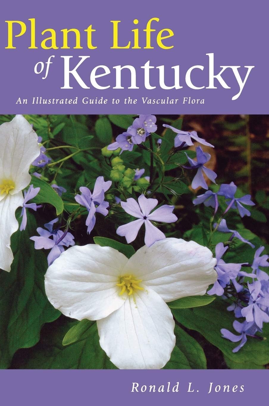 University Press of Kentucky Plant Life An Illustrated Guide to the Vascular Flora