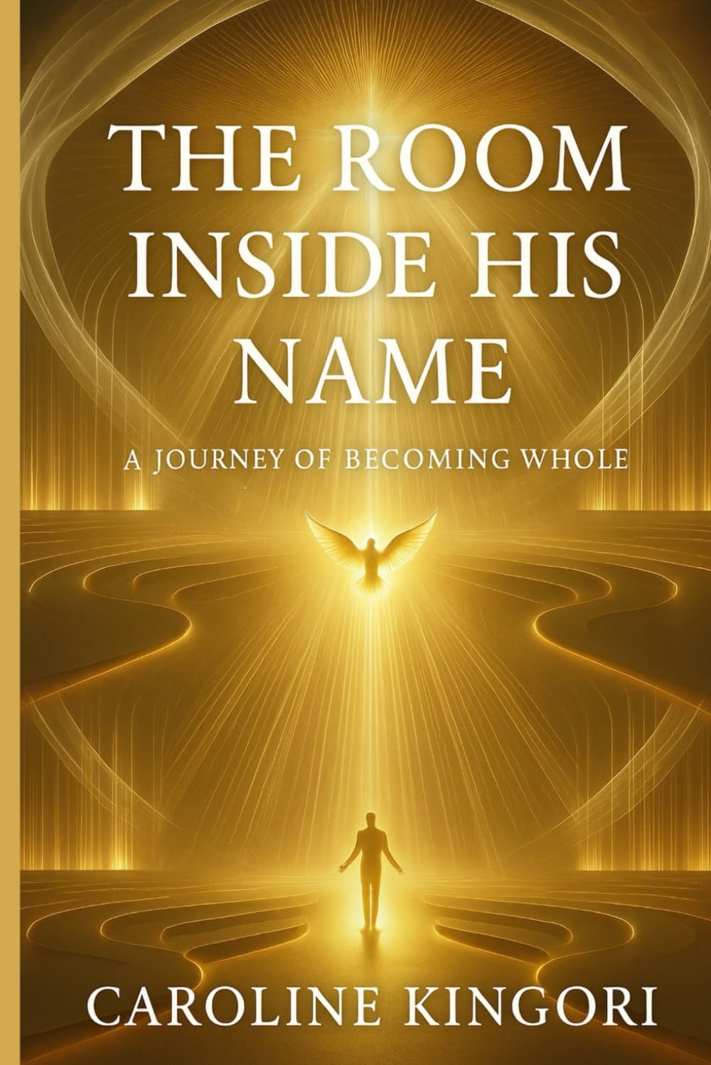The Room Inside His Name: A Journey of Becoming Whole