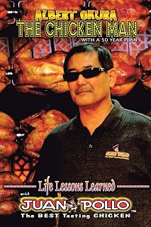 Albert Okura The Chicken Man: With a 50 Year Plan