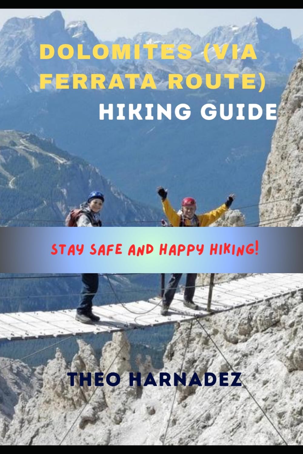 DOLOMITES (VIA FERRATA ROUTE) HIKING GUIDE: 2 (UNTAMED ROUTES SERIES)