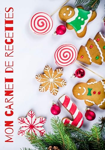 MON CARNET DE RECETTES " NOËL " - GRAND FORMAT - 100 FICHES DE RECETTES A REMPLIR: Livre de Cuisine Personnalisable: Cahier de Recettes à Remplir - ... à Remplir - Livre de Recettes à Remplir