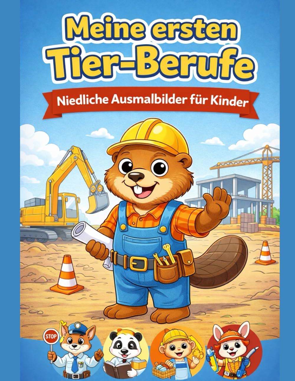 Meine ersten Tier-Berufe: Süße Tiere entdecken die Arbeitswelt