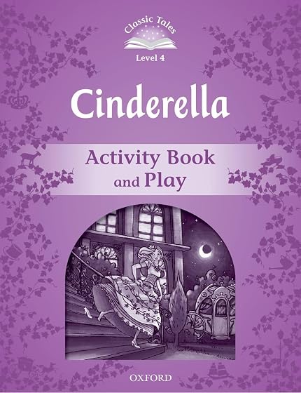 Cinderella Activity Book & Play: Classic Tales: Level 4