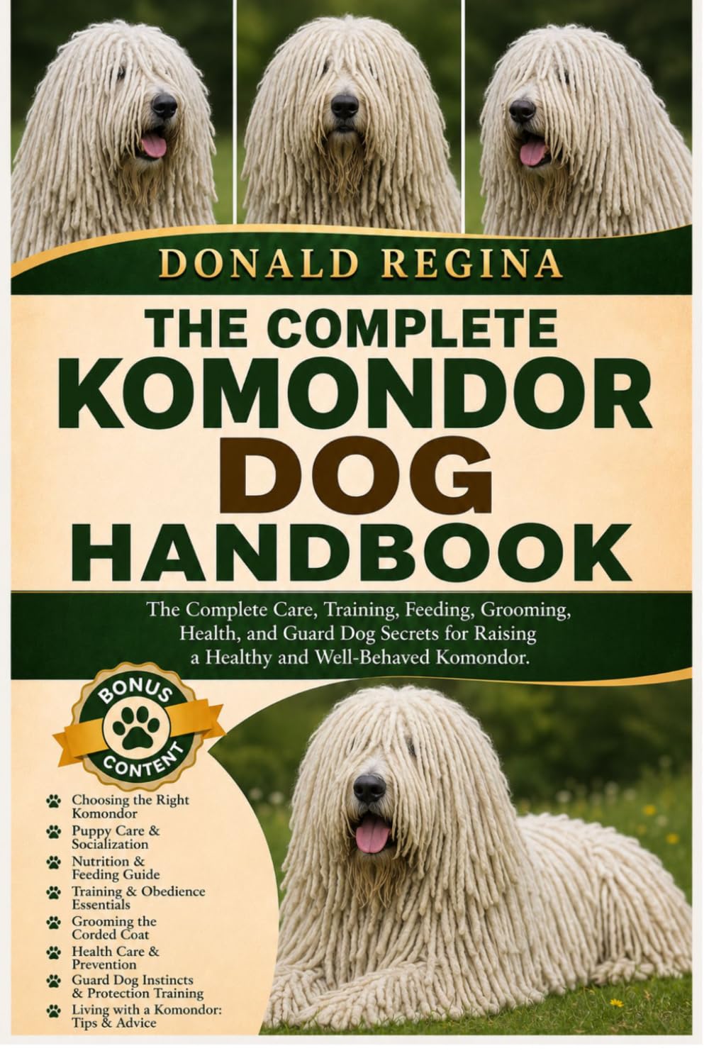 THE COMPLETE KOMONDOR DOG HANDBOOK: The Complete Care, Training, Feeding, Grooming, Health, and Guard Dog Secrets for Raising a Healthy and Well-Behaved Komondor.