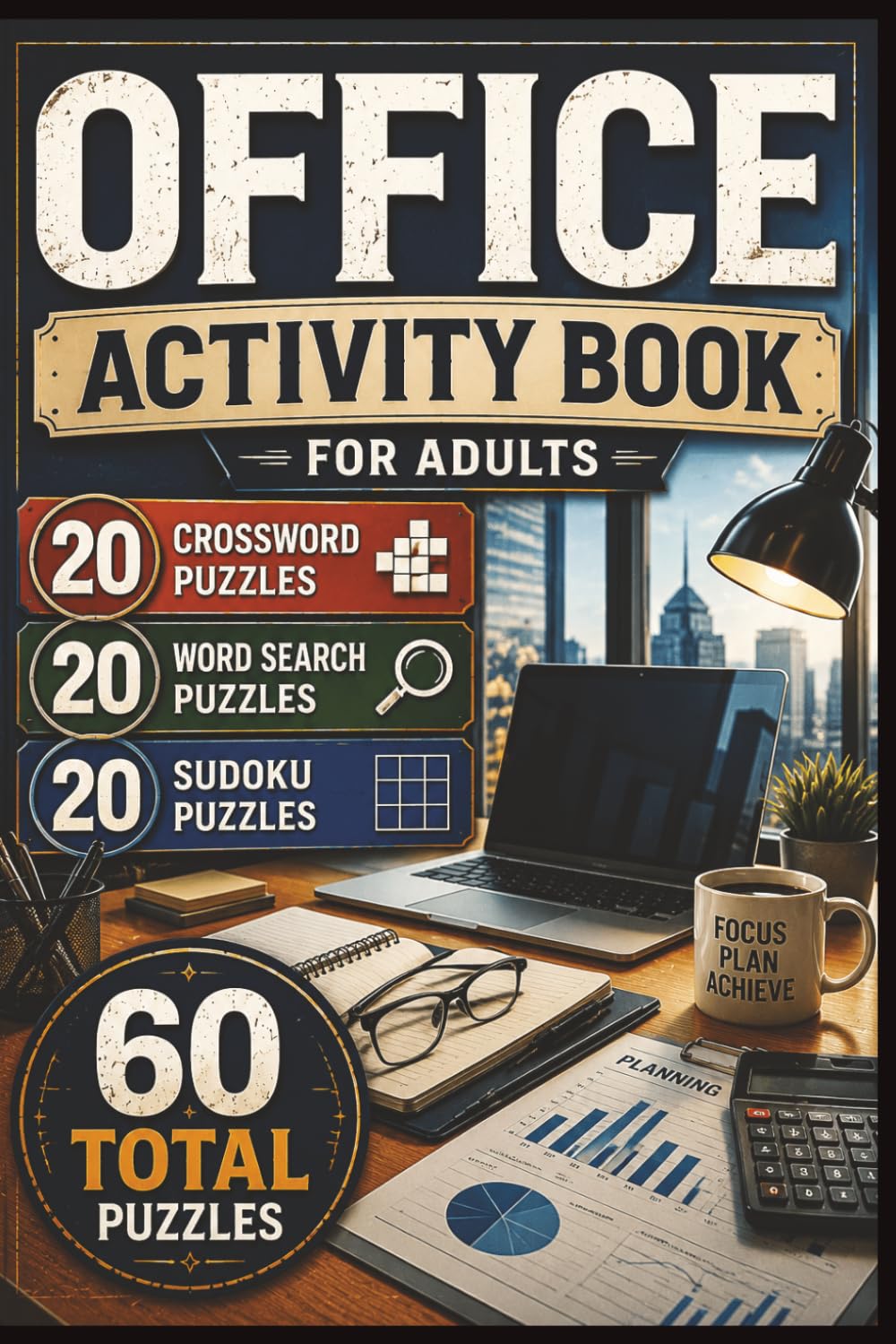 Office Puzzle Book for Adults: Crosswords, Word Searches and Sudoku Inspired by Workplace Humor, Business, Meetings, Coffee and Corporate Life: 20 ... 20 Sudoku Puzzles • Answer Keys • 6 x 9 Inch