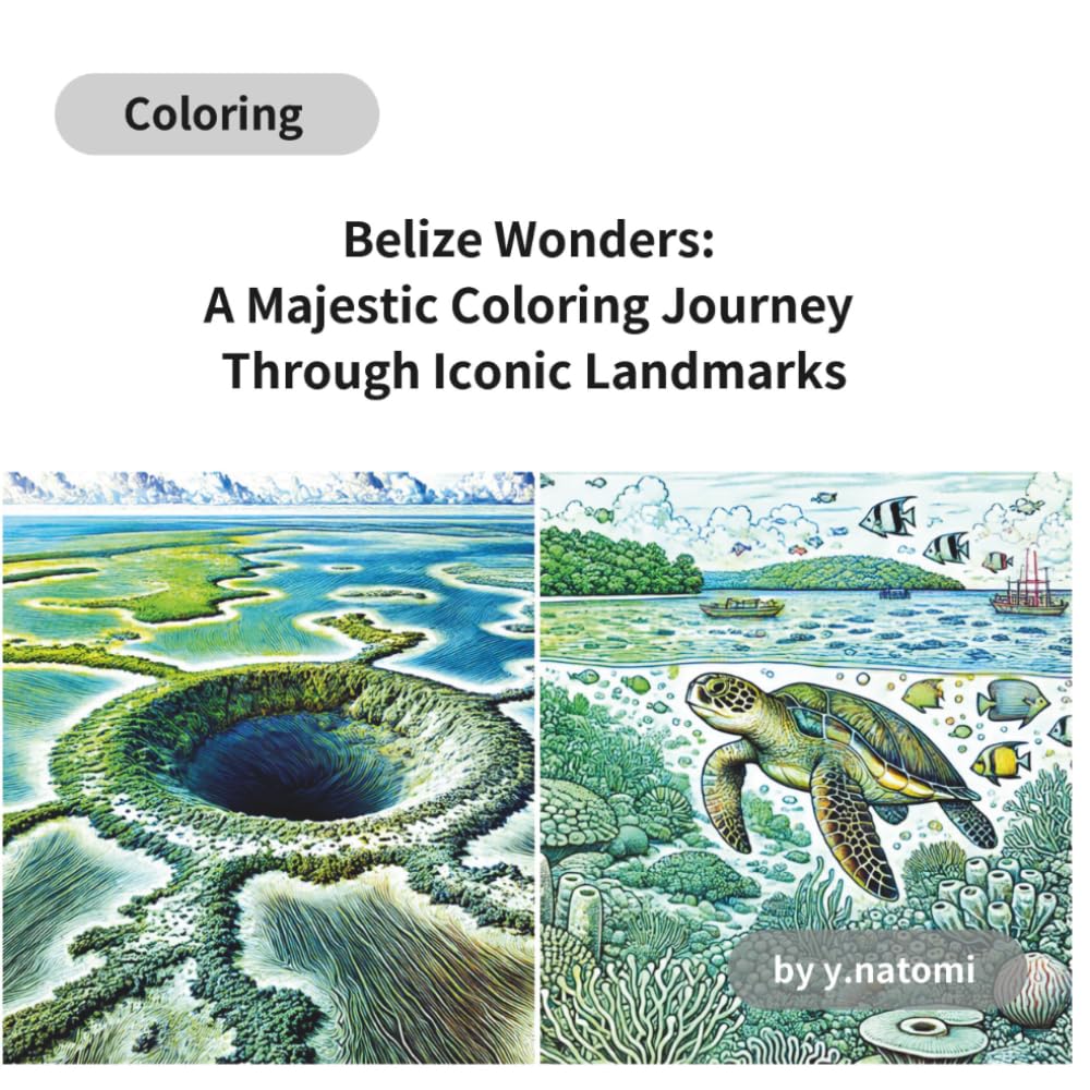 Belize Wonders: A Majestic Coloring Journey Through Iconic Landmarks (y.natomi paperbook)