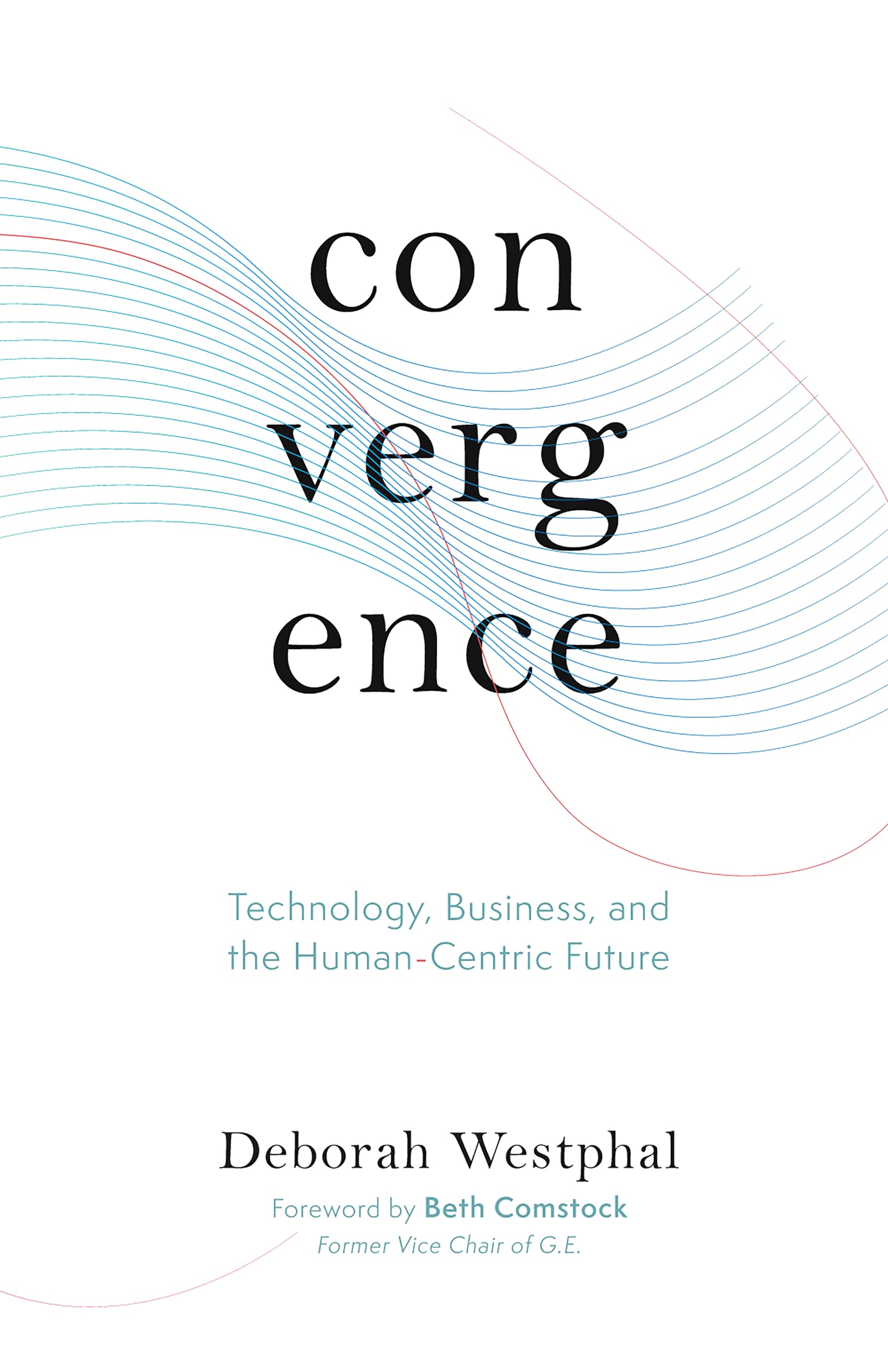Buy Convergence: Technology, Business, and the Human-Centric Future — BookShops.in