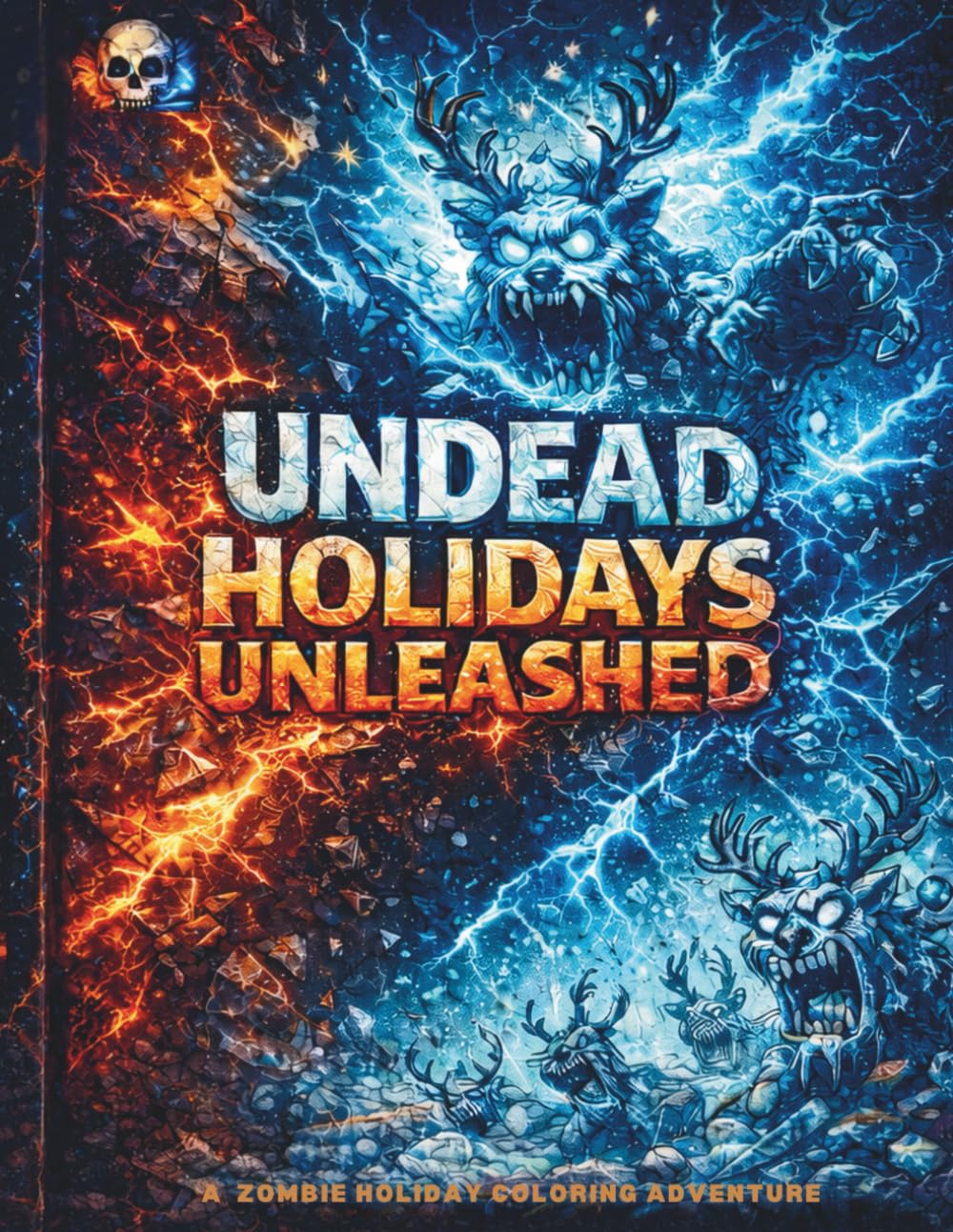 UNDEAD HOLIDAYS UNLEASHED: A HOLIDAY CHAOS COLORING BOOK