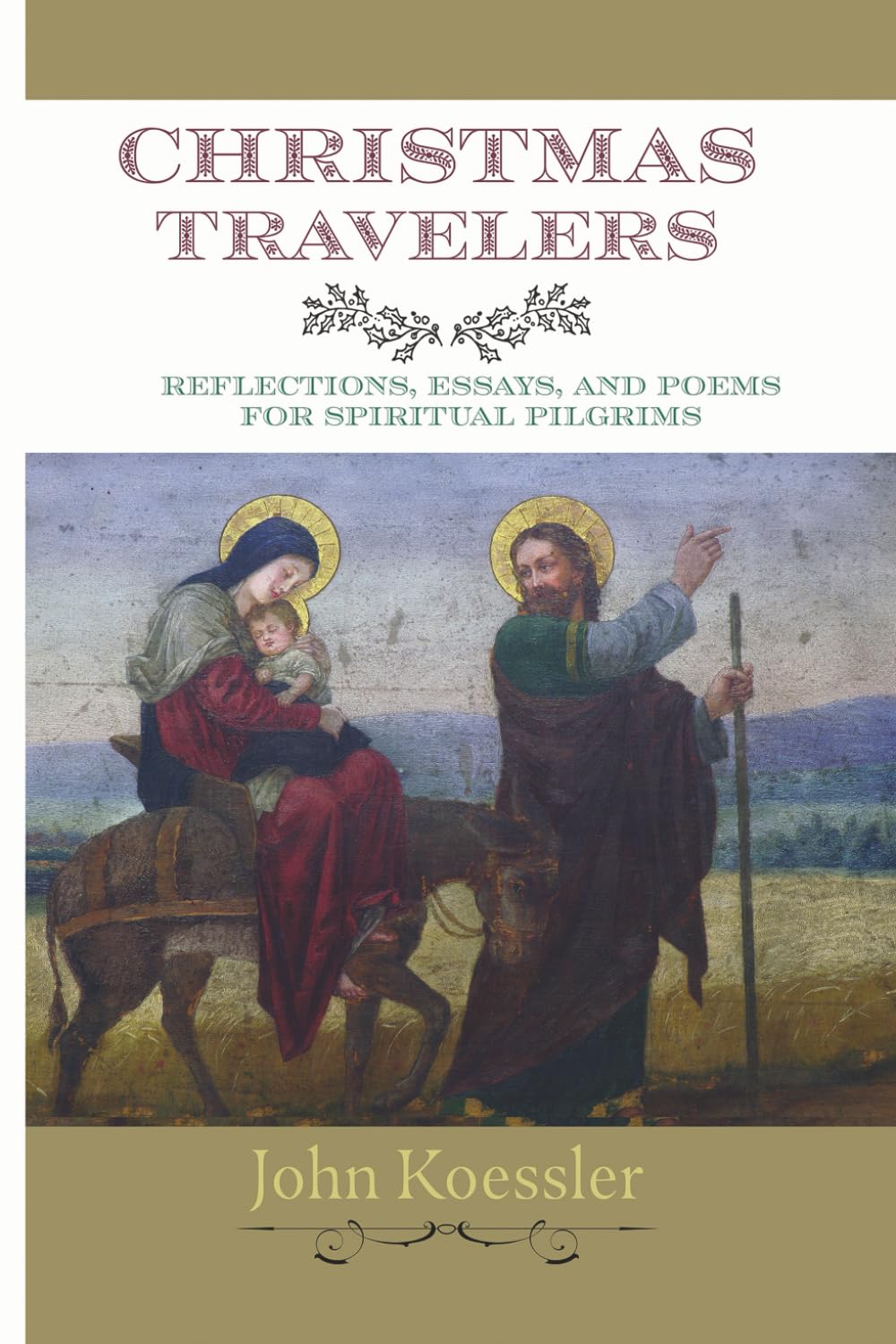 Christmas Travelers: Reflections, Essays, and Poems for Spiritual Pilgrims