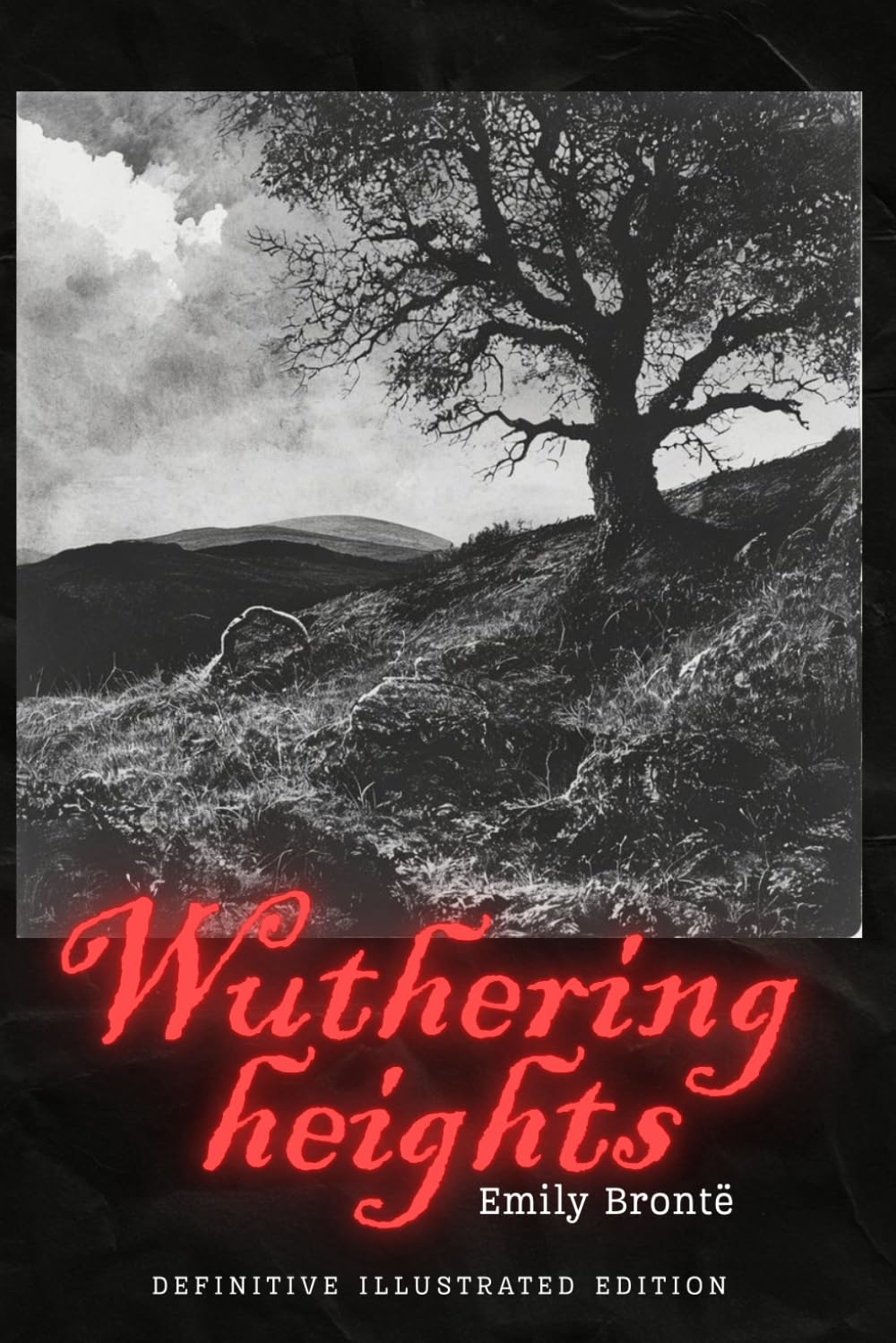 Wuthering Heights: Definitive Illustrated Edition including 'Voices of the Moors', Genealogy, Glossary & Critical Appendices