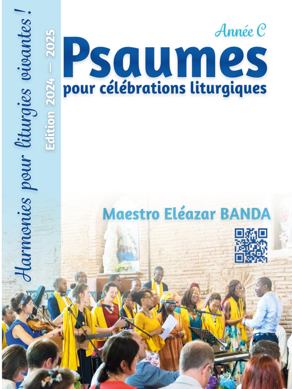 Psaumes Années C : Harmonies pour liturgies vivantes !: Psaumes responsoriaux pour célébrations liturgiques années C