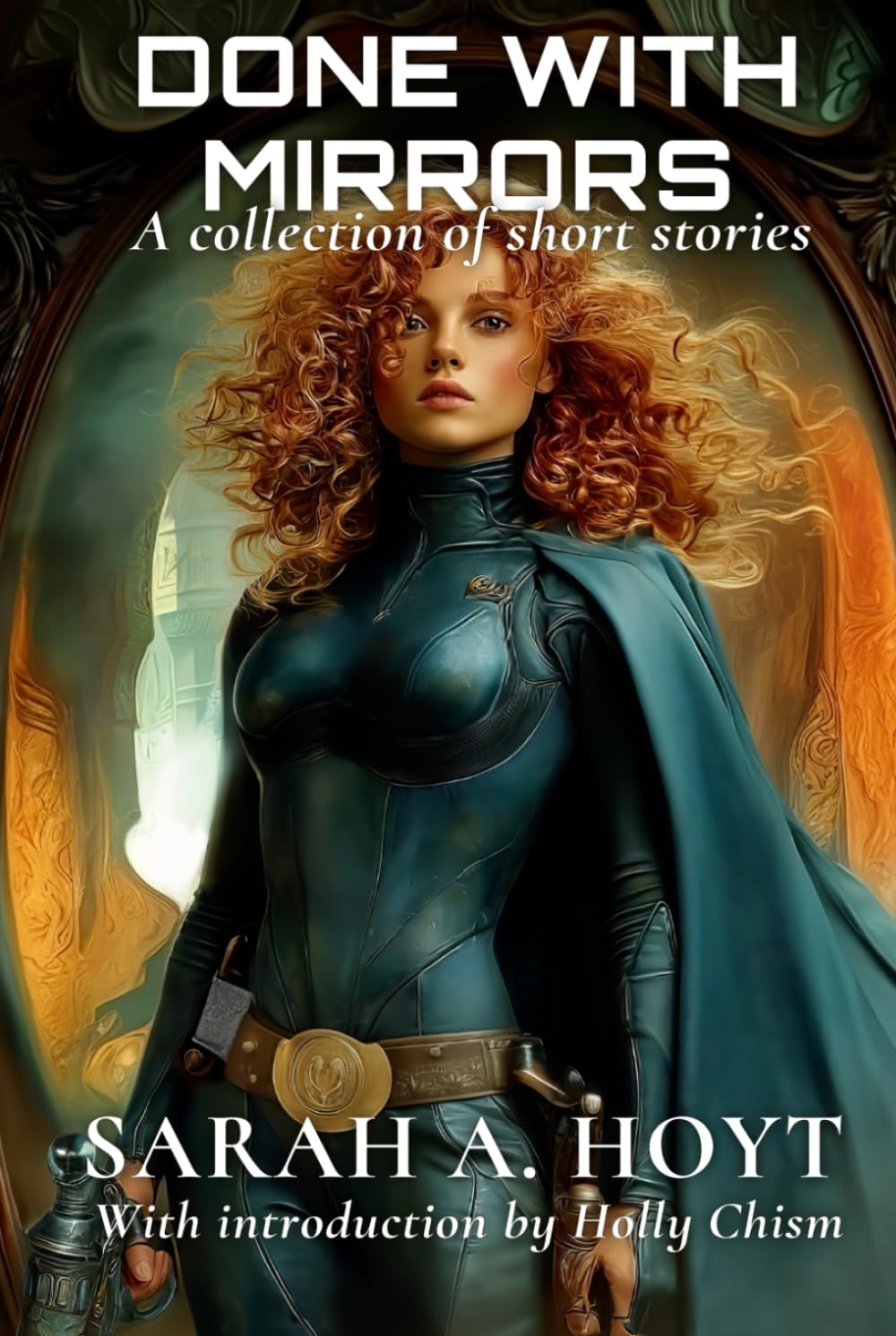 Done With Mirrors: A Collection of Short Stories (Sarah A. Hoyt's Short Story Collections)