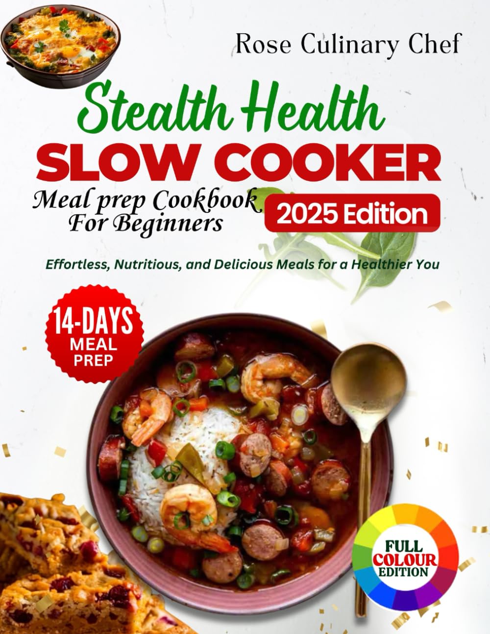 STEALTH HEALTH SLOW COOKER MEAL PREP COOKBOOK: Effortless, Nutritious, and Delicious Meals for a Healthier You
