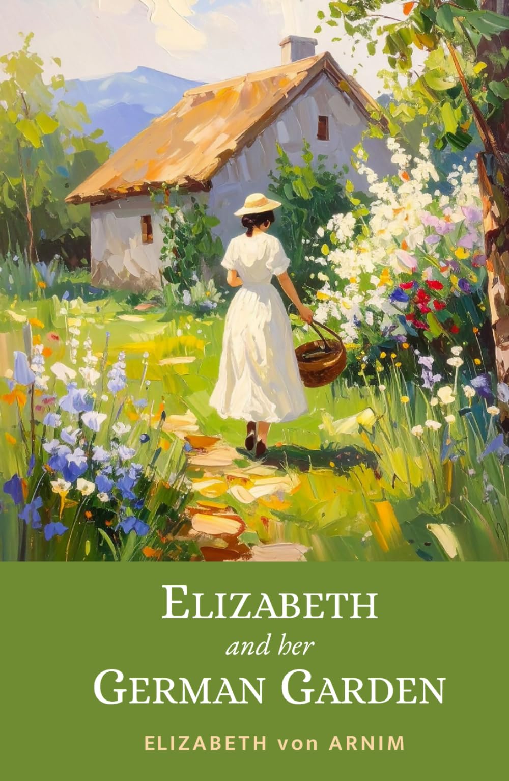 Elizabeth and Her German Garden: 1898 Witty Victorian Memoir of Nature and Self-Discovery