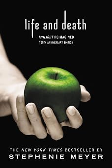 Life and Death Twilight Reimagined The Twilight Saga