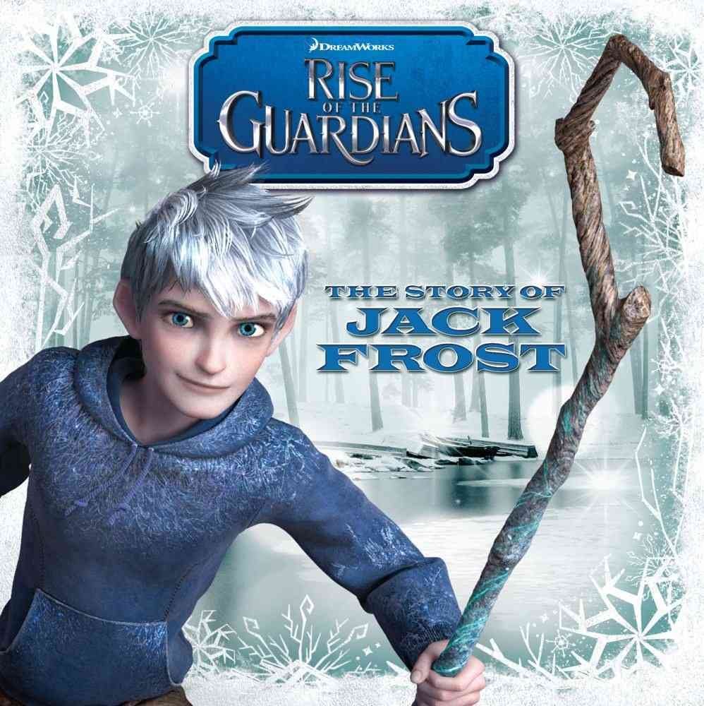 The Story of Jack Frost (Rise of the Guardians) Paperback – October 2, 2012