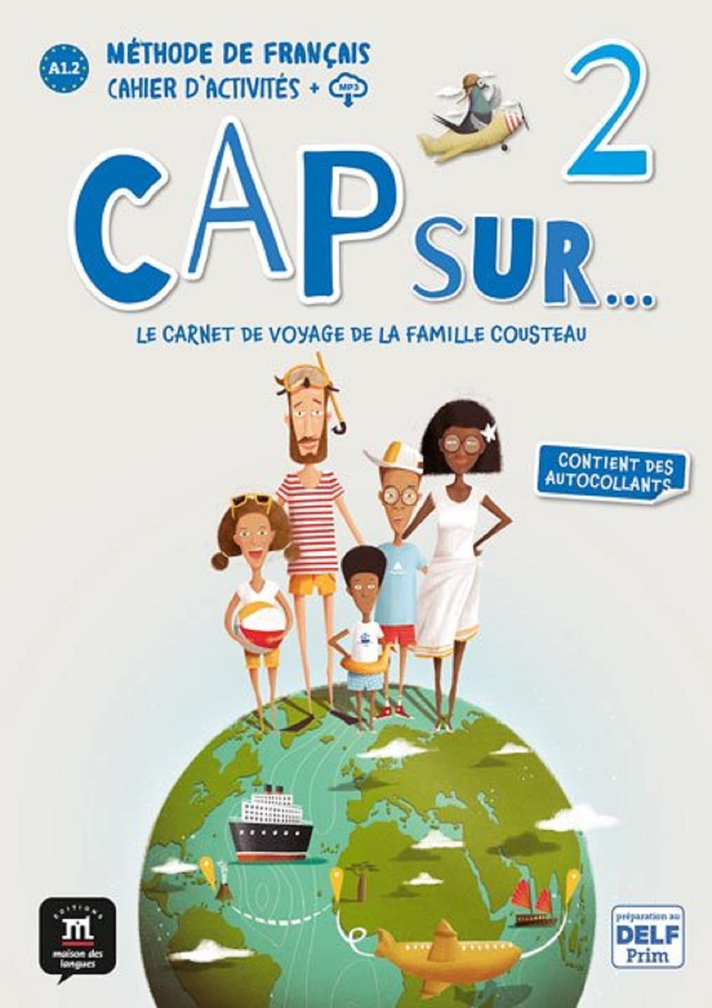 Cap sur… 2 – Cahier d’activités + audio MP3. A1.2: Cahier d'activites 2 + mp3 (A1.2)