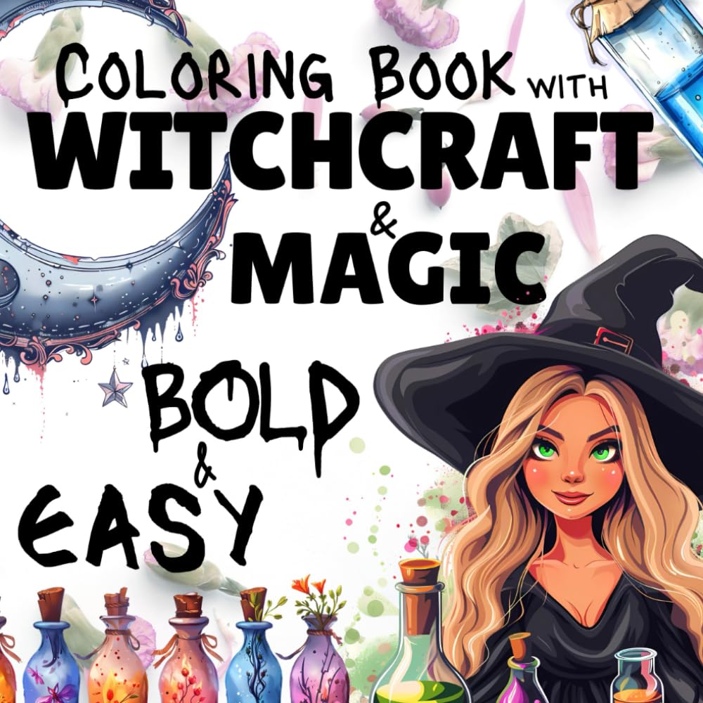 Bold and Easy Coloring Book with Witchcraft & Magic: Big, Simple and Large Illustrations for for Adults with Crystals, Cards, Potions, Mystical Objects & More.