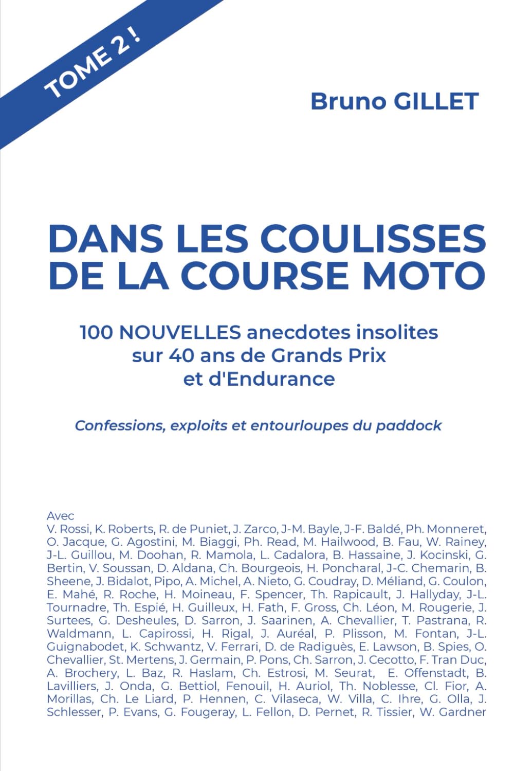 Dans les coulisses de la course moto - Tome 2: 100 NOUVELLES anecdotes insolites sur 40 ans de Grands Prix et d'Endurance - Confessions, exploits et entourloupes du paddock