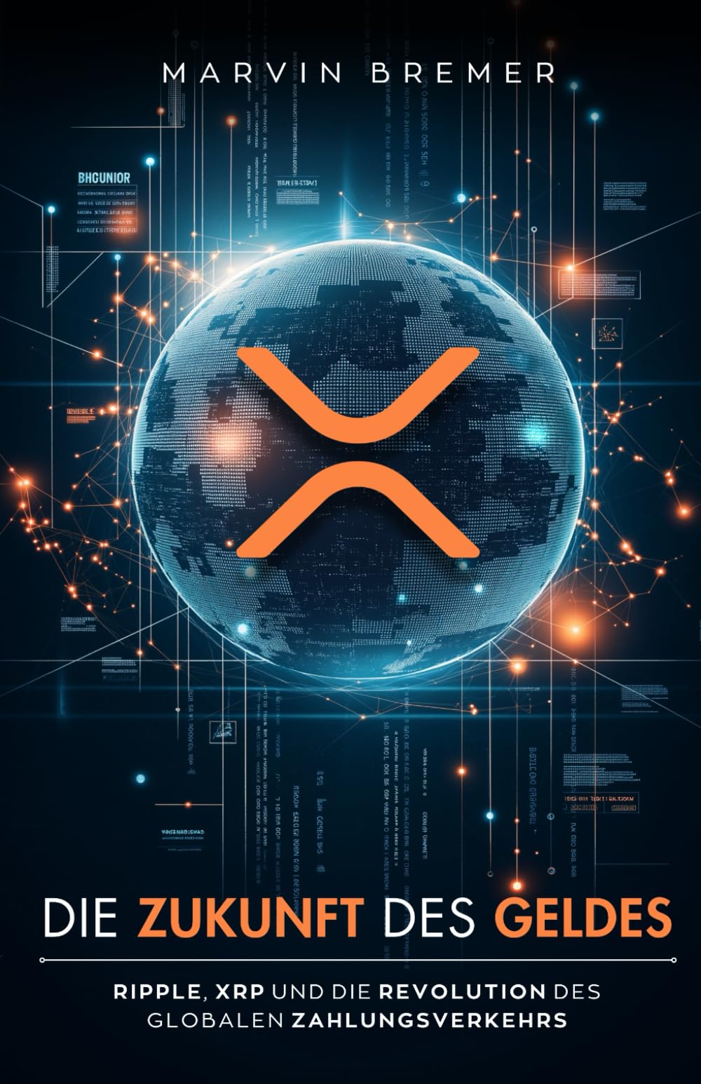 Die Zukunft des Geldes: Ripple, XRP und die Revolution des globalen  Zahlungsverkehrs : Bremer, Marvin: Amazon.de: Bücher