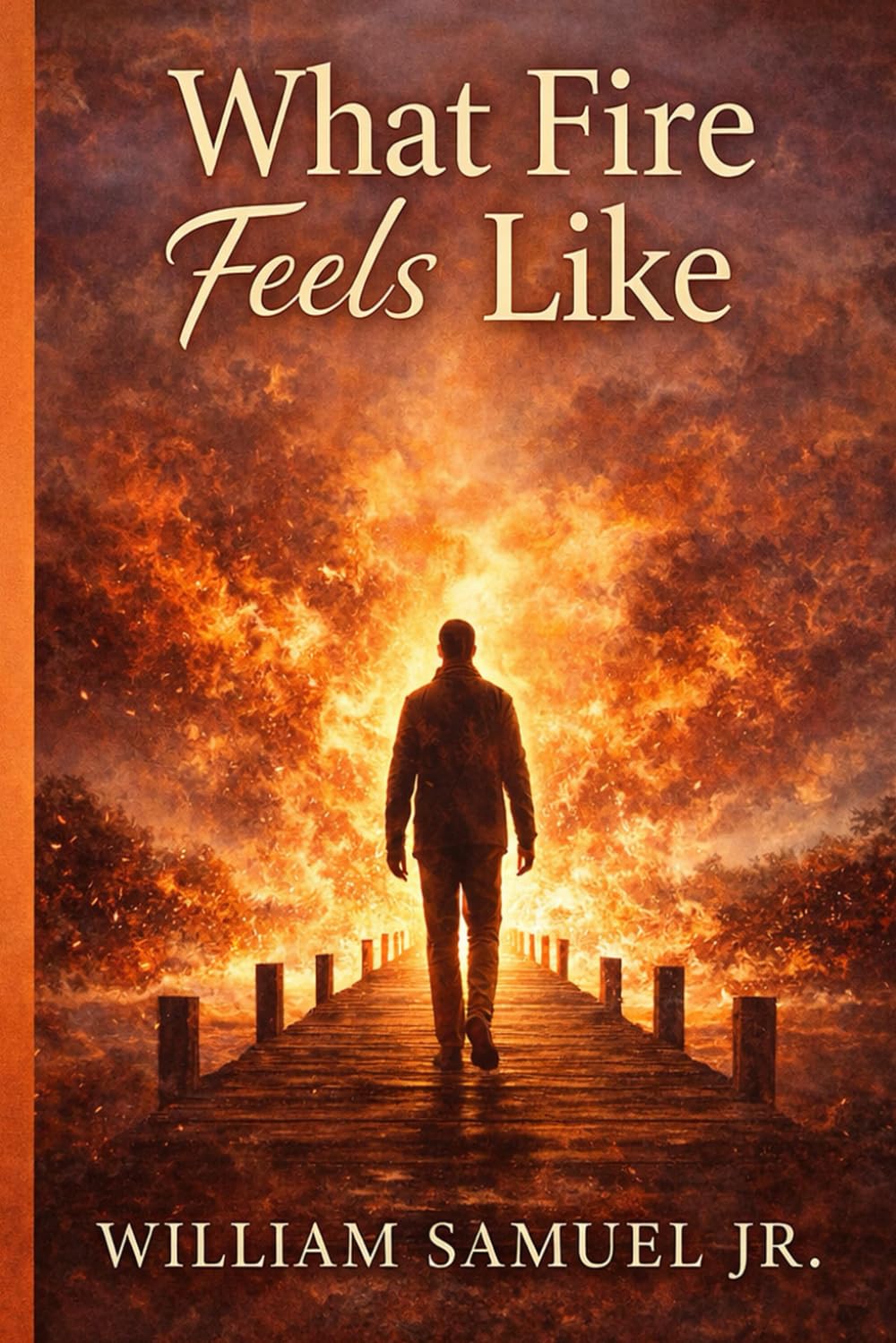 What Fire Feels Like