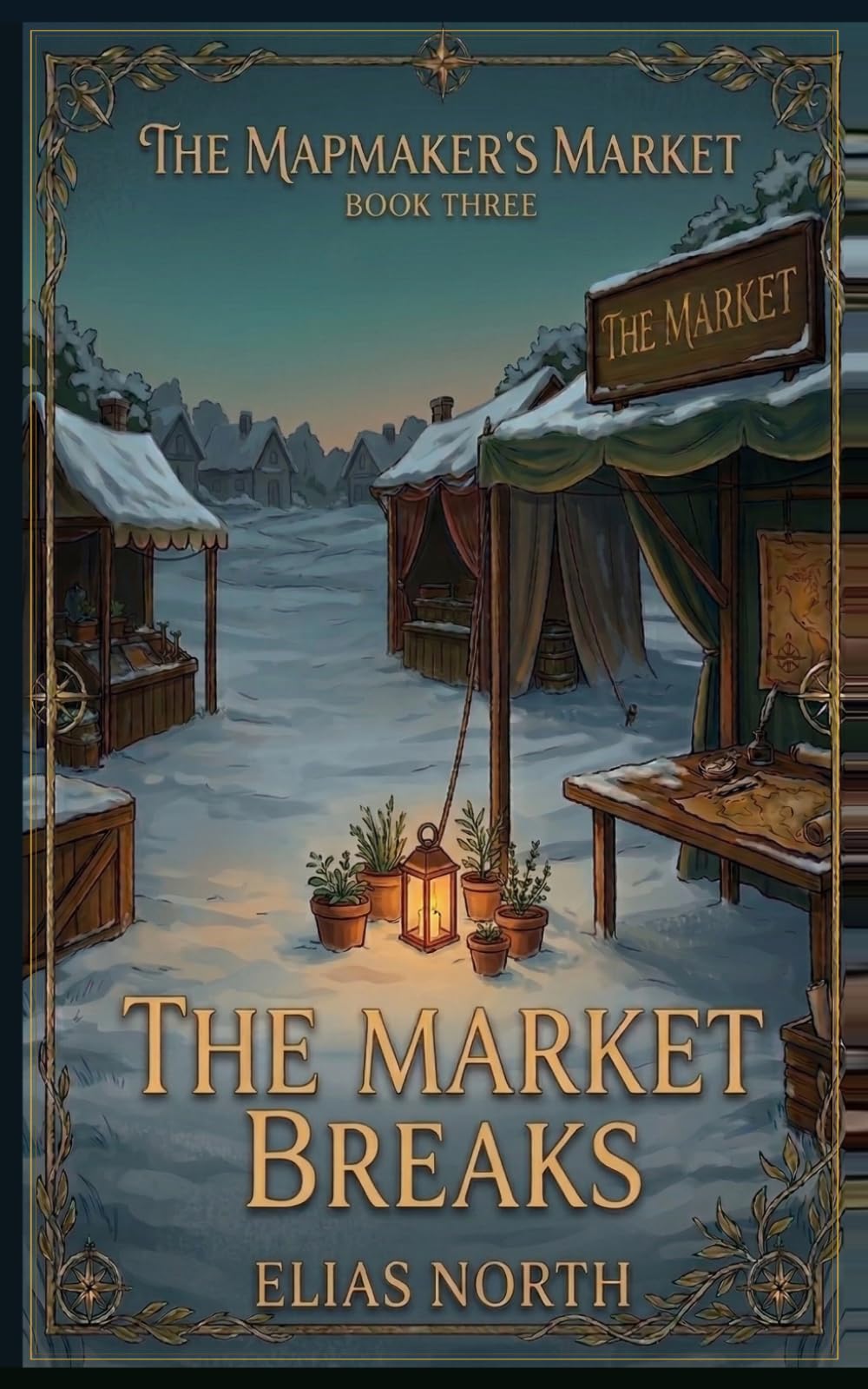 The Market Breaks: The Mapmaker's Market, Book Three: 3