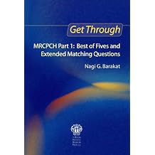 Get Through MRCPCH Part 1 Best of Fives and Extended Matching Questions