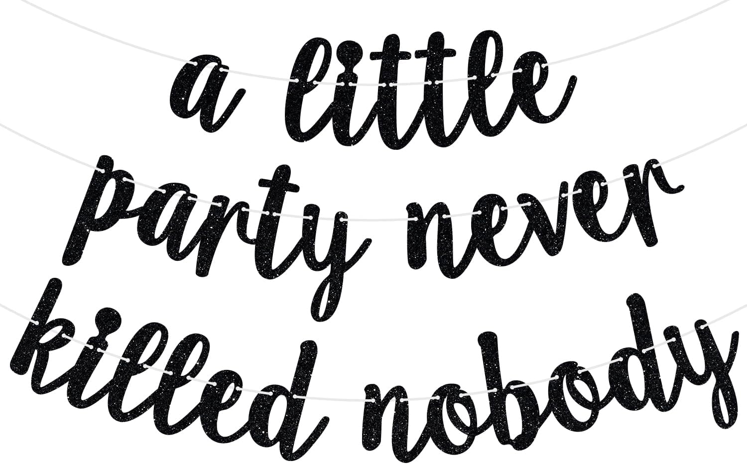 A Little Party Never Killed Nobody Banner, Let's Party Banner, Funny 1920’s Birthday Party Decorations Supplies for Men Women Milestone Birthday Party Favors Black Glitter