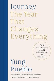 Journey: The Year That Changes Everything: 365 Daily Reflections to Build Self-Awareness and Inner Peace