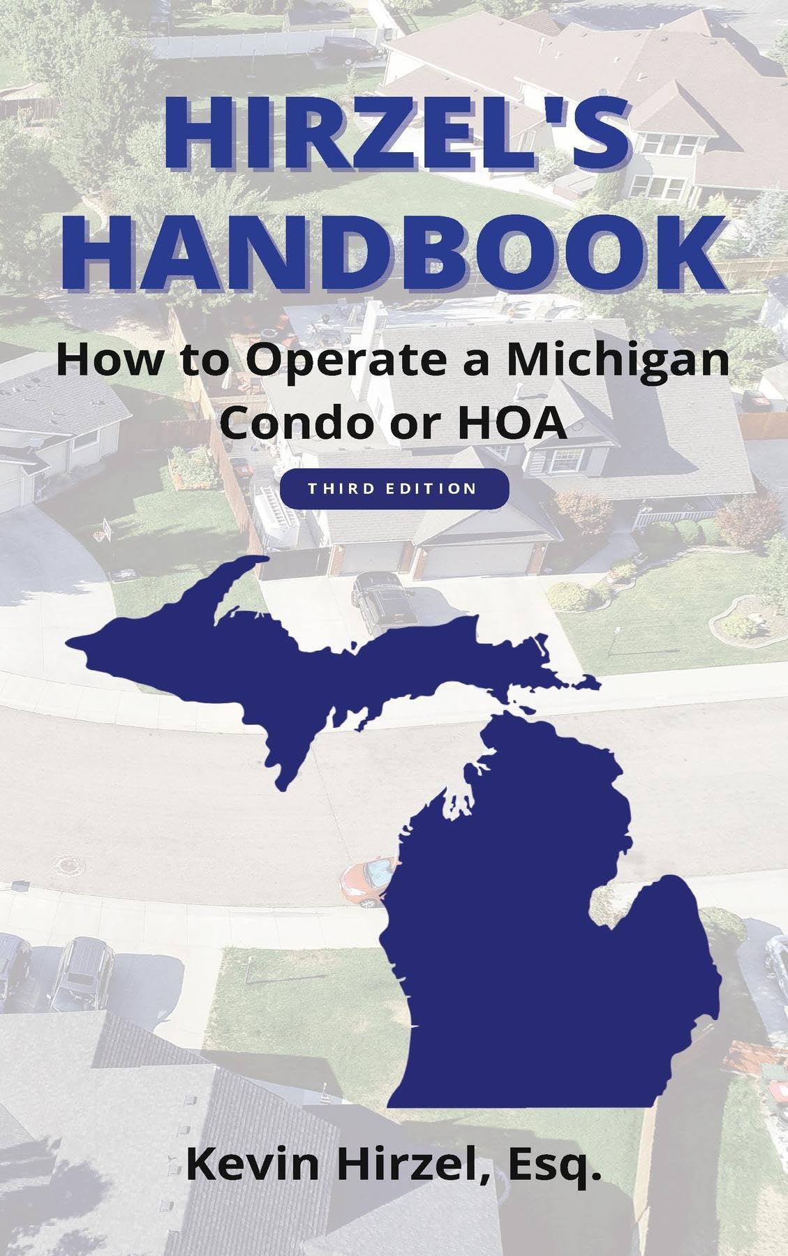 Hirzel's Handbook: How to Operate a Michigan Condo or HOA