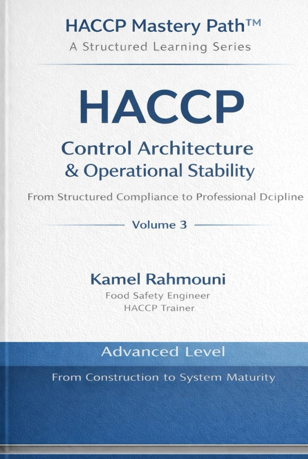 HACCP Control Architecture & Operational Stability: From Structured Compliance to Professional Discipline (HACCP Mastery Path™)