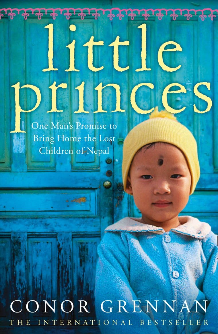 Little Princes: One Man's Promise to Bring Home the Lost Childr .9780007354184
