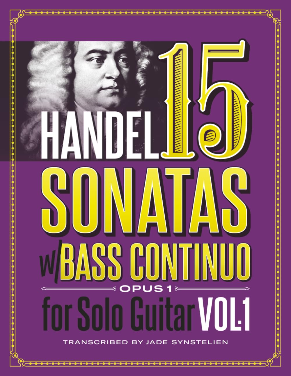 Handel 15 Sonatas with Bass Continuo Opus 1 for Solo Guitar, Vol. 1