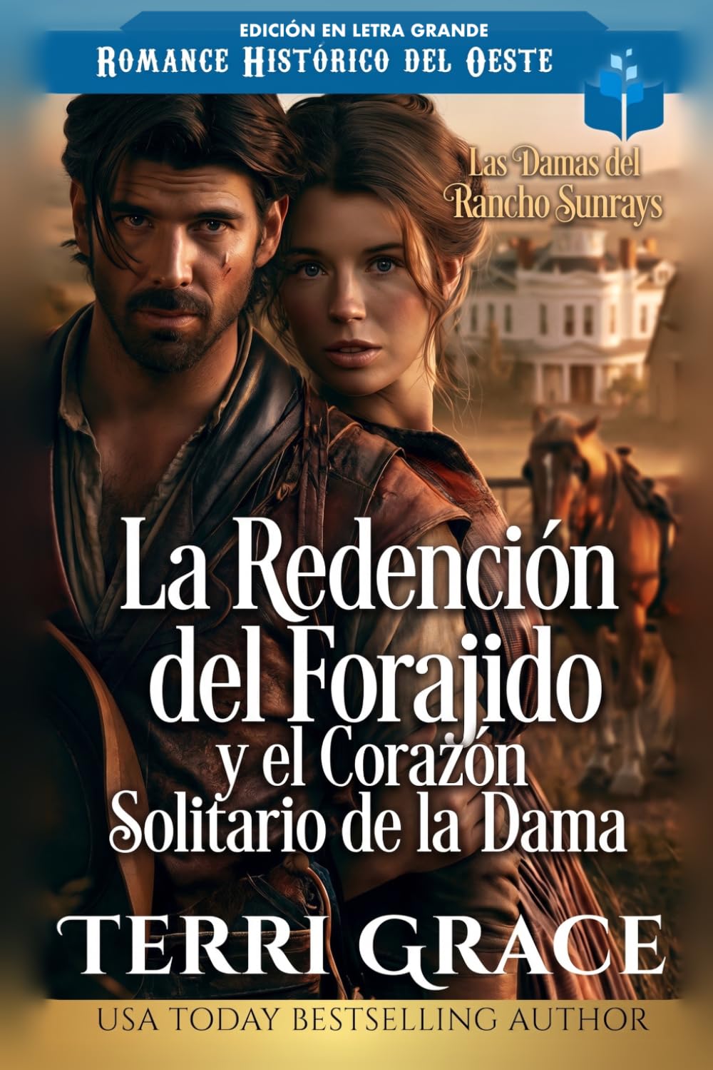 La Redención del Forajido y el Corazón Solitario de la Dama: Edición en letra grande (Las Damas dell Rancho Sunrays Edición en letra grande)