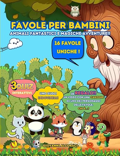 Favole per Bambini: Una Raccolta di favole illustrate a colori, magiche, divertenti e ricche di insegnamenti. 3Quiz interattivi e educativi di cui 1 ... ballare e cantare. Per bambini da 0 a 6 anni