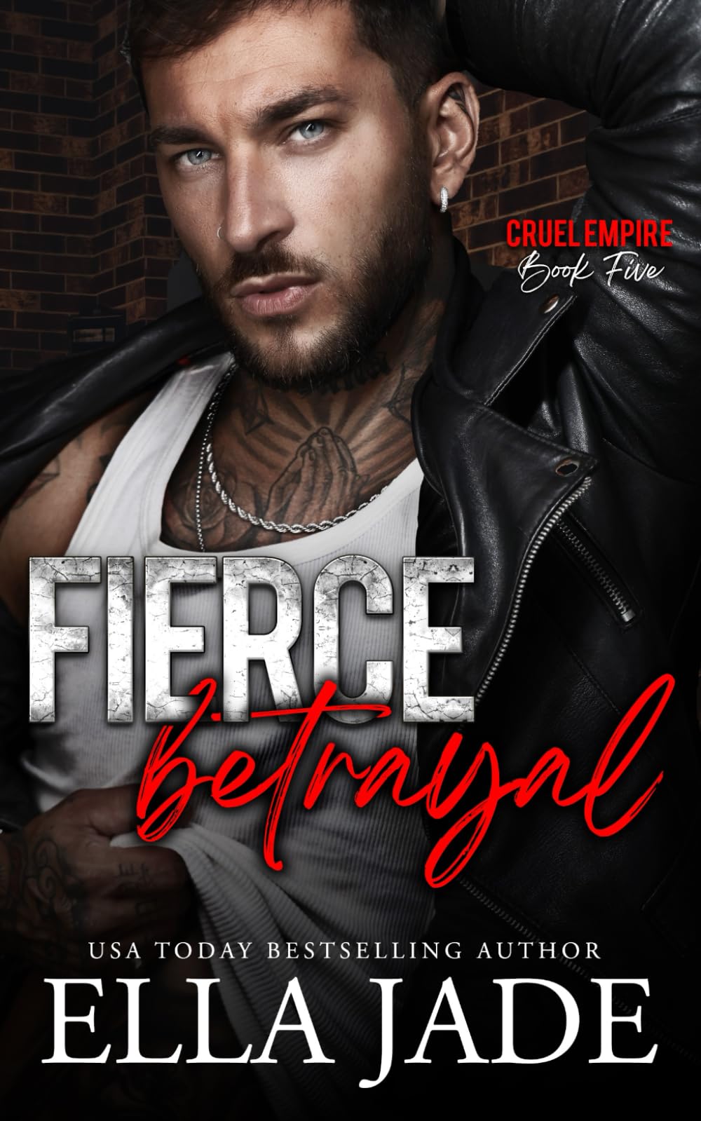 Fierce Betrayal: A Dark Mafia Romance: 5 (Cruel Empire)