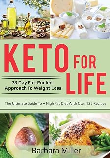 Keto for Life: 28 Day Fat-Fueled Approach to Weight Loss