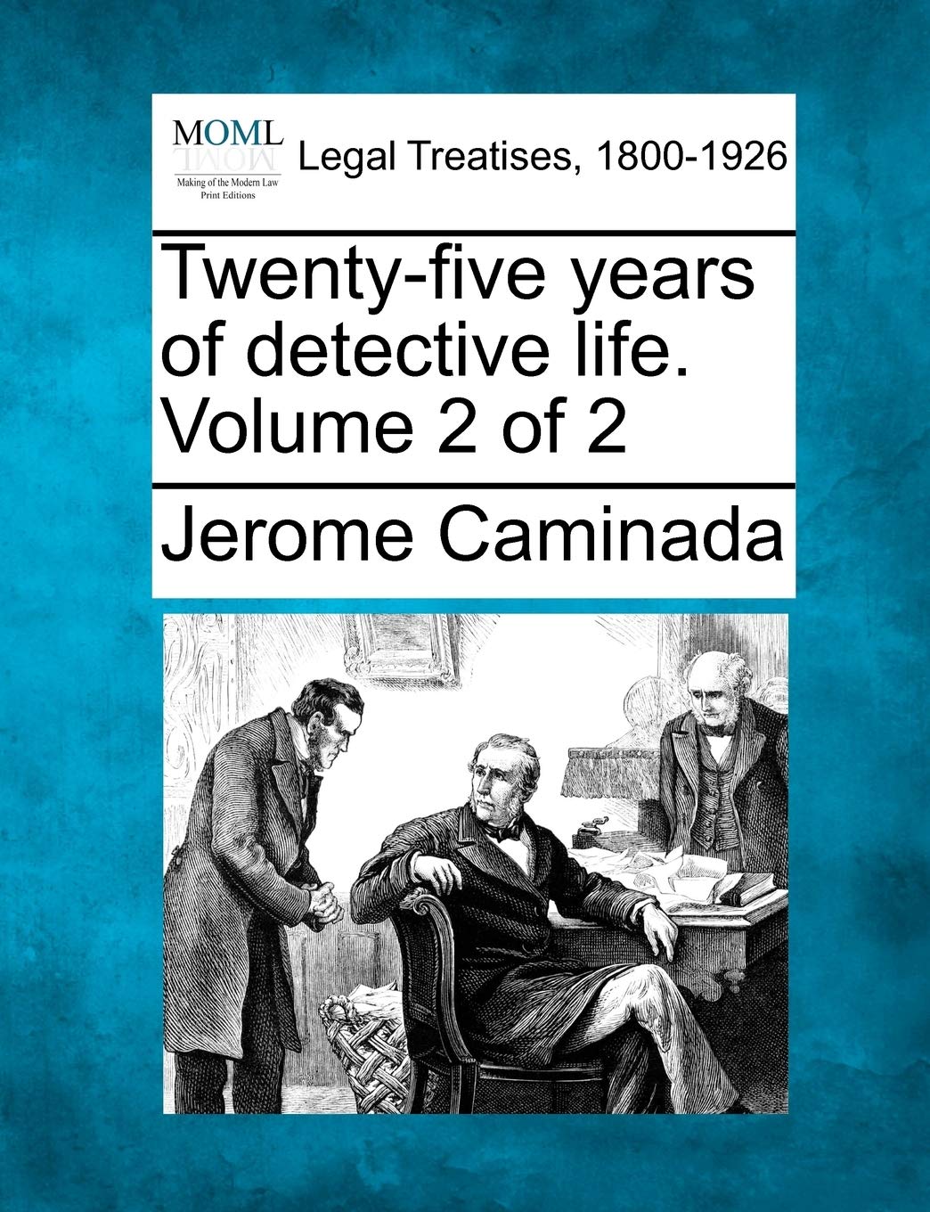 Twenty-five years of detective life. Volume 2 of 2