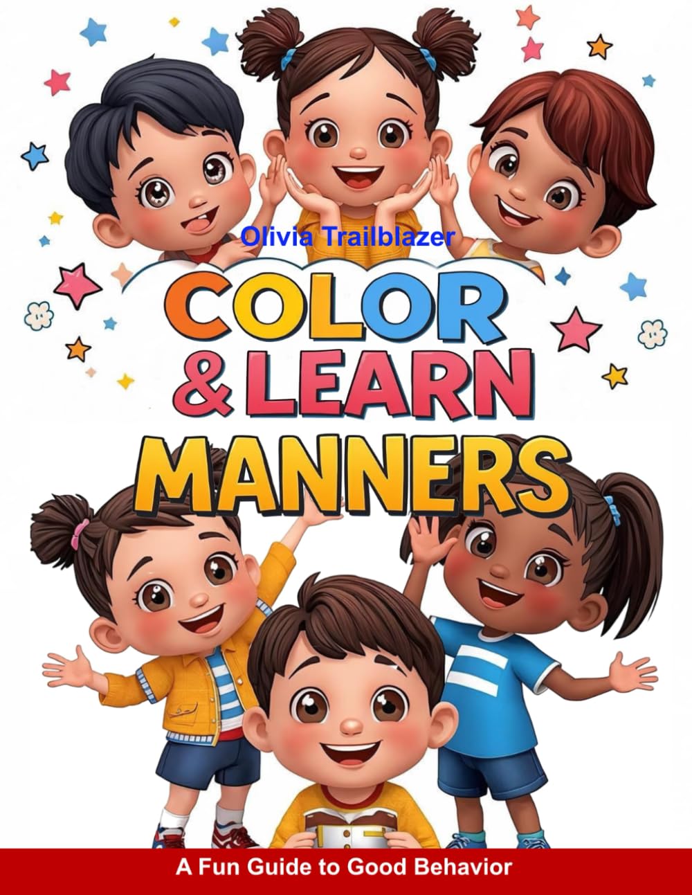 Color & Learn Manners: A Fun Guide to Good Behavior: Teach Kids Important Values: Politeness, Honesty, Patience, and Respect