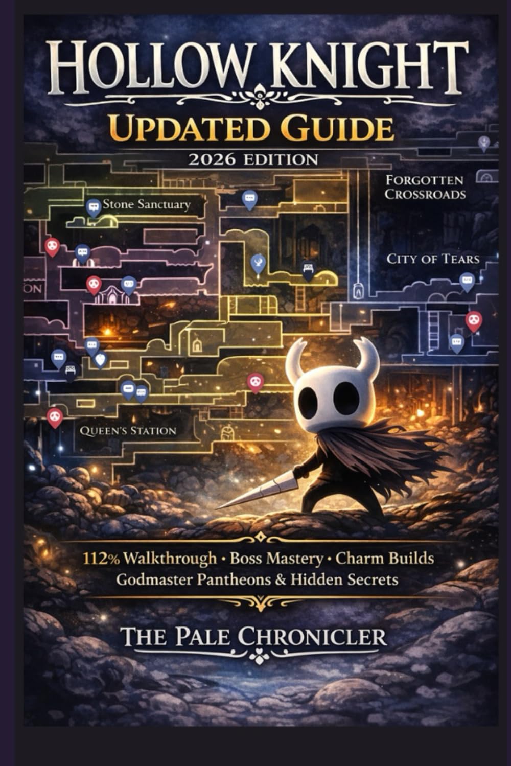 Hollow Knight Updated Guide 2026 Edition: 112% Walkthrough, Boss Mastery, Charm Builds, Godmaster Pantheons & Hidden Secrets (Hallownest Guide Series)      Paperback – February 15, 2026