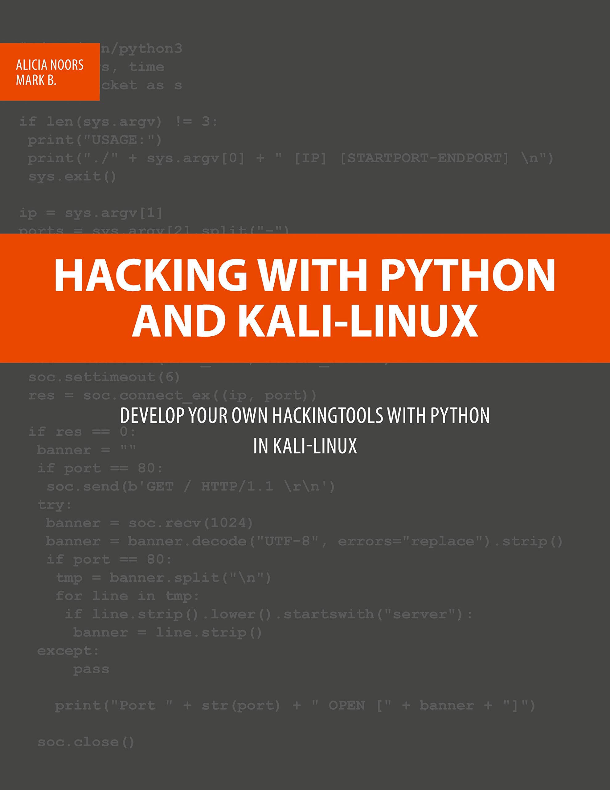 Hacking with Python and Kali-Linux: Develop your own Hackingtools with Python in Kali-Linux