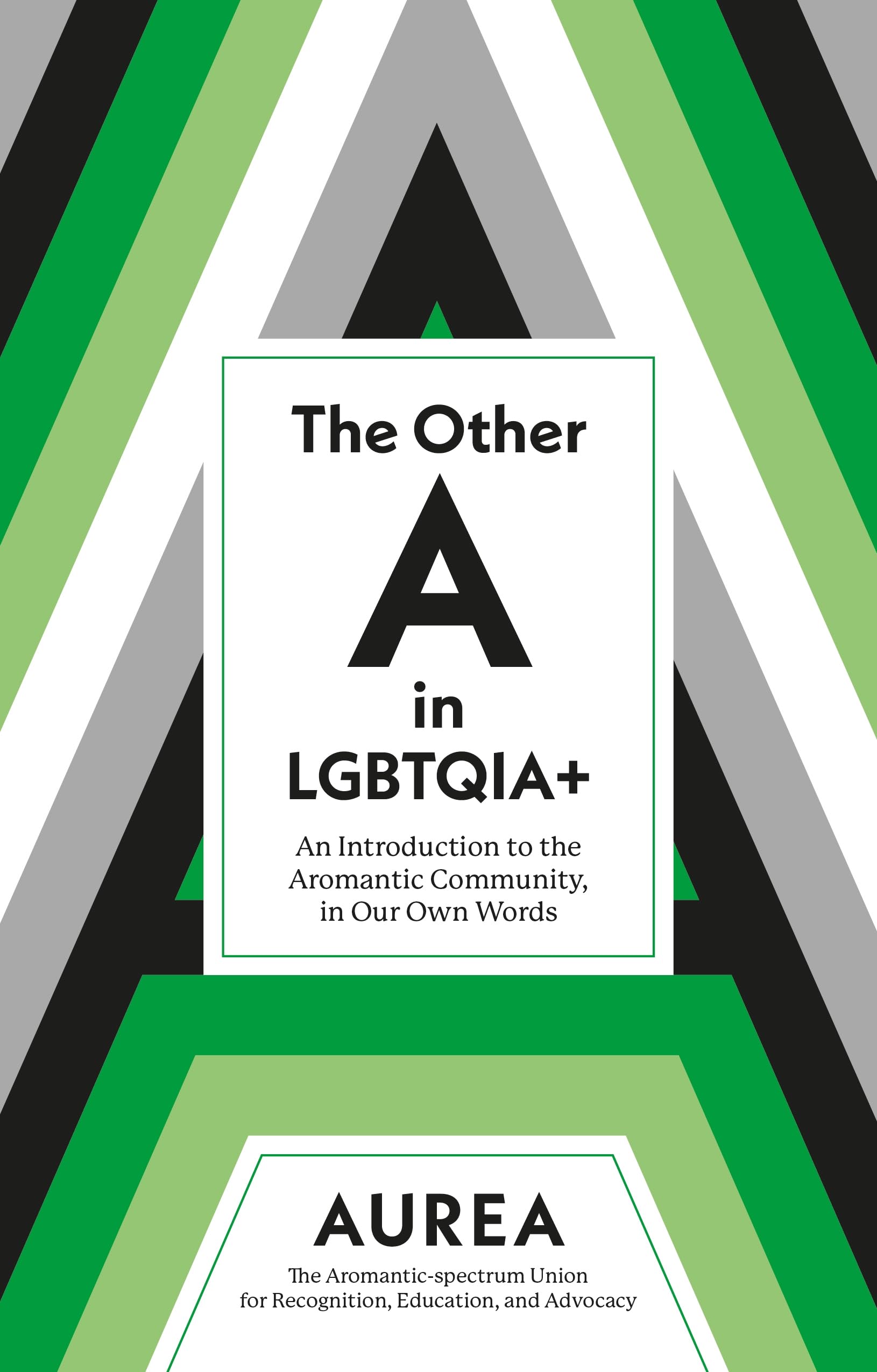 The Other A in LGBTQIA+: An Introduction to the Aromantic Community, in Our Own Words