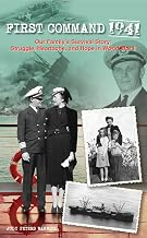 First Command 1941: Our Family’s Survival Story: Struggle, Heartache, and Hope in World War II